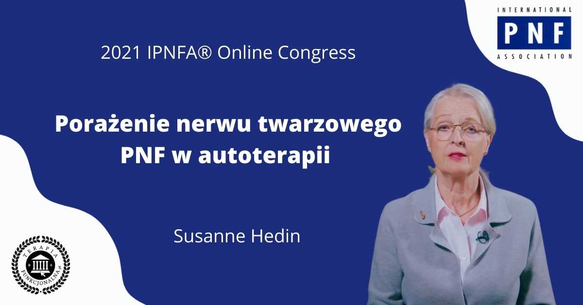 Porażenie nerwu twarzowego. PNF w autoterapii – Susanne Hedin. Kongres online IPNFA 2021