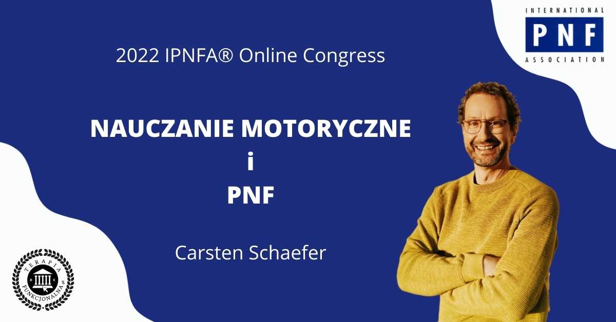 Nauczanie motoryczne i PNF – Carsten Schaefer. Kongres Online IPNFA 2022